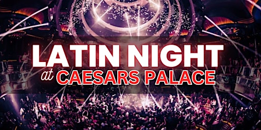 Free Entry - Latin Sundays - Nightclub at Caesars Palace primary image