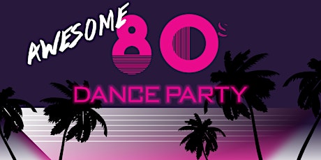 Awesome 80s Dance Party primary image