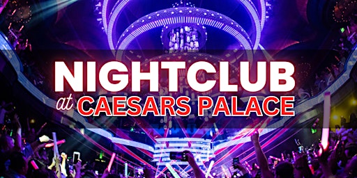 Imagem principal do evento ✅ Saturdays - Nightclub at Caesars Palace - Free/Reduced Access
