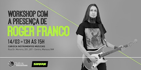 Imagem principal do evento Workshop com Roger Franco dia 14 de Março na Carioca Instrumentos Musicais
