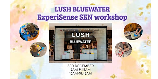 Lush Bluewater CHRISTMAS SEN 'ExperiSense' Workshop primary image