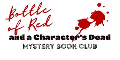 Bottle of Red and a Characters Dead Mystery Book Club primary image