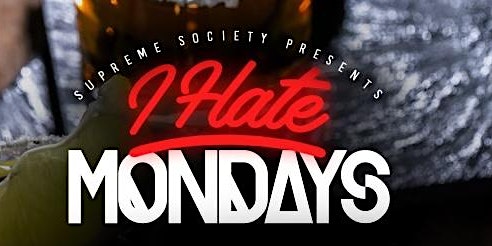 Primaire afbeelding van I HATE MONDAYS ! @ MEDUSA