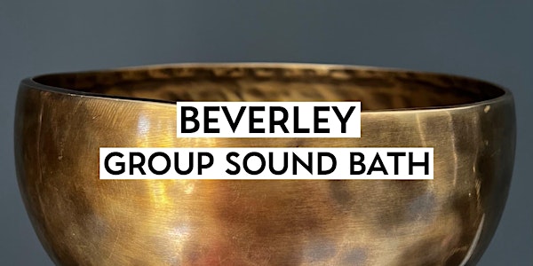 Relaxing Group Sound Bath - Beverley