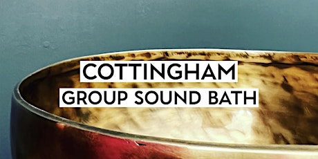 Relaxing Group Sound Bath - Cottingham