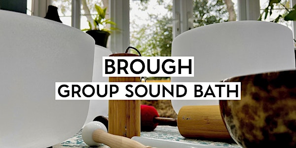 Relaxing Group Sound Bath - Brough