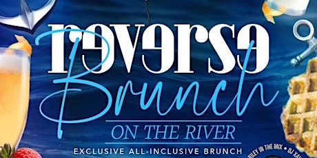 Reverse Brunch on the River- Exclusive-All- Inclusive Brunch primary image