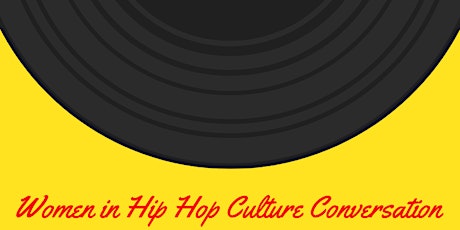 Women in Hip Hop Culture Conversation  primary image