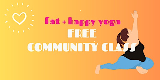 Primaire afbeelding van Fat+Happy Yoga: Free Community Class