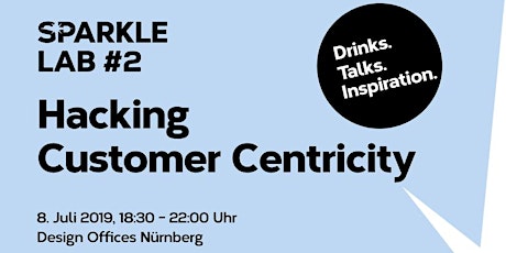 SPARKLE LAB #2: Hacking Customer Centricity! Drinks. Talks. Inspiration.