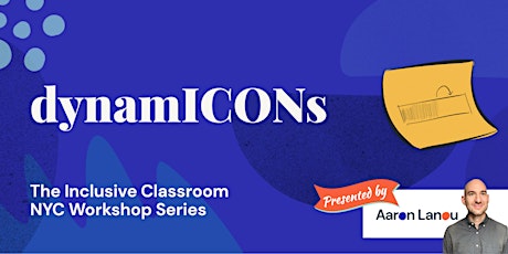 dynamICONs • The Inclusive Classroom Workshop Series
