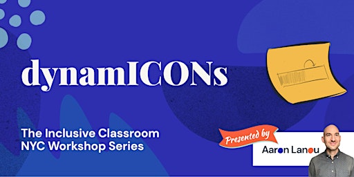 Imagen principal de dynamICONs • The Inclusive Classroom Workshop Series