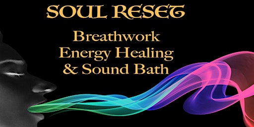 Imagem principal do evento Soul RESET - Breathwork Ceremony, Energy Healing & Sound Bath