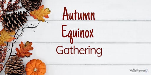 Image principale de Autumn Equinox + Mabon Gathering