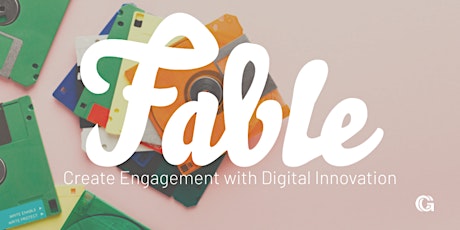 Fable | Create Engagement with Digital Innovation primary image