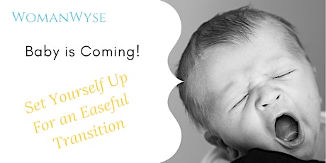 Baby is Coming! Set Yourself Up for an Easeful Transition primary image