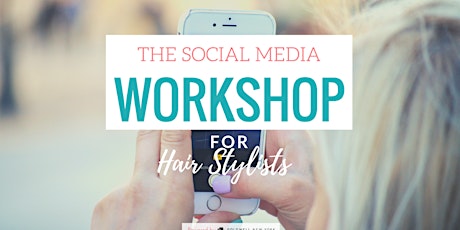 The Social Media WORKSHOP - For Stylists