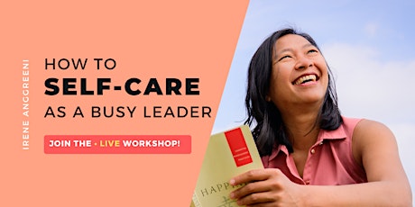 Primaire afbeelding van How to SELF-CARE as A Busy Leader (without adding Overwhelm or Extra To-do)
