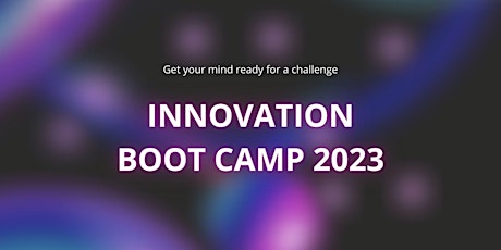 Hauptbild für Register Your Interest in Attending  Innovation Boot Camp 2023