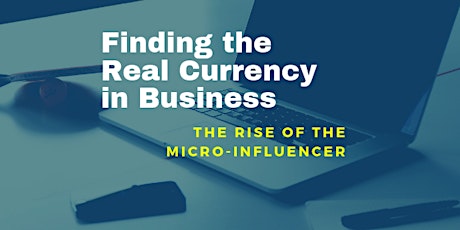 Finding the Real Currency in Business – The Rise of the Micro-Influencer Aurora Event primary image