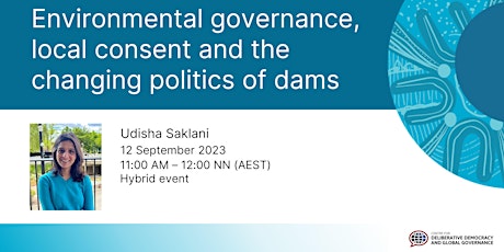Imagem principal do evento Environmental governance, local consent and the changing politics of dams