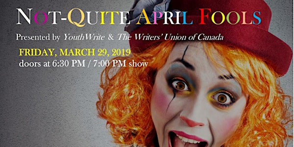 Not-Quite April Fools...with YouthWrite & The Writers Union of Canada