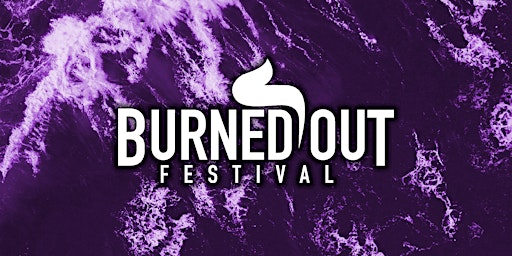 Hauptbild für BURNED OUT FESTIVAL 2024