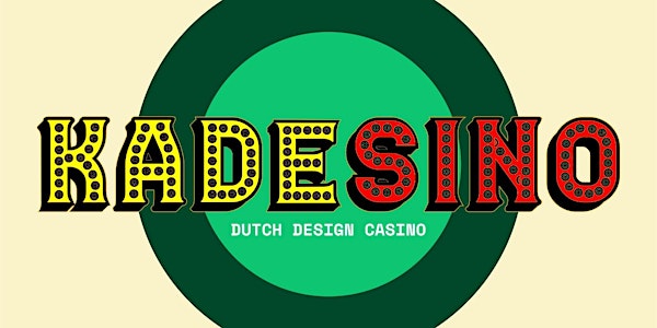 Kadesino,  Dutch Design Casino and Party