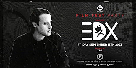 Hauptbild für Film Fest Party with EDX  at Empire Supper Cub Toronto || Sept 15, 2023
