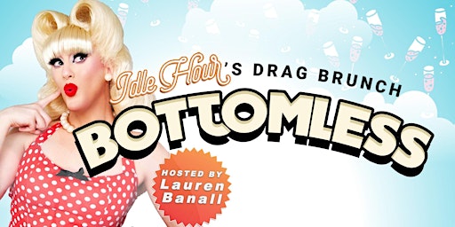 Imagem principal do evento Bottomless Drag Brunch! May 11th