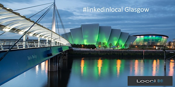 #LinkedInLocal Glasgow