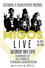 MIGOS IN CONCERT AT WAREHOUSE LIVE HOUSTON, TEXAS SATURDAY MAY 24TH 9:30PM primary image