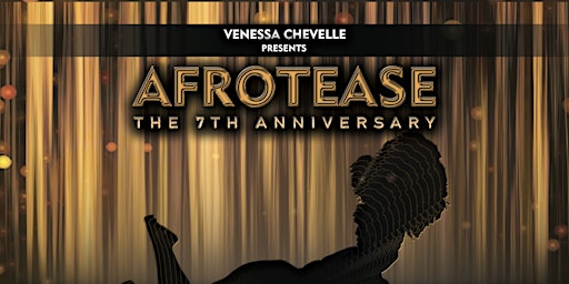 Venessa Chevelle Presents Afrotease The 7th Anniversary primary image