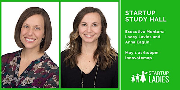 Startup Study Hall with Lacey Lavies and Anna Eaglin