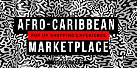 Image principale de Afro-Caribbean Marketplace - Pop Up Shopping Experience