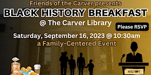 BLACK HISTORY BREAKFAST  @ The Carver Library primary image