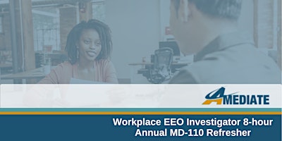 Hauptbild für Workplace EEO Investigator 8-hour Annual MD-110 Refresher May 9, 2024