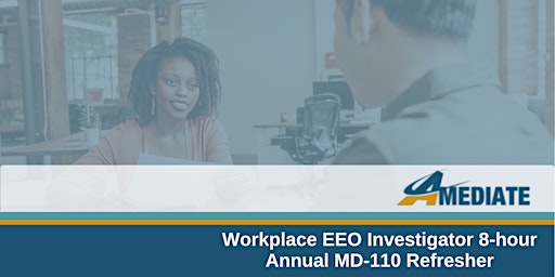 Imagen principal de Workplace EEO Investigator 8-hour Annual MD-110 Refresher July 11, 2024