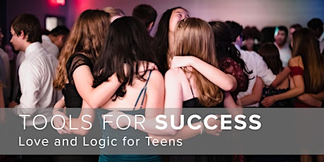 Imagem principal do evento Tools for Success: Love and Logic for Teens