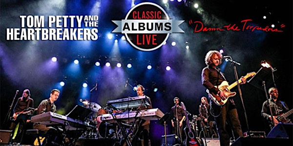 Classic Albums Live Presents: Tom Petty and the Heartbreakers — Damn the Torpedoes