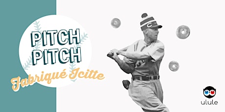 Image principale de Pitch Pitch Fabriqué Icitte, Édition 2019!