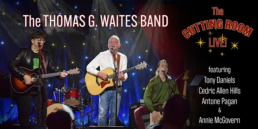 The Thomas G Waites Band at The Cutting Room The Thomas G Waites Band at The Cutting Room