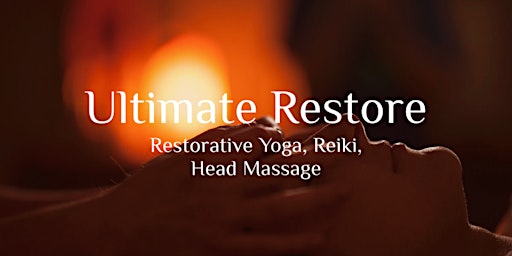 Imagem principal do evento Ultimate Restore - A 2-hour Restorative Yoga & Reiki Event