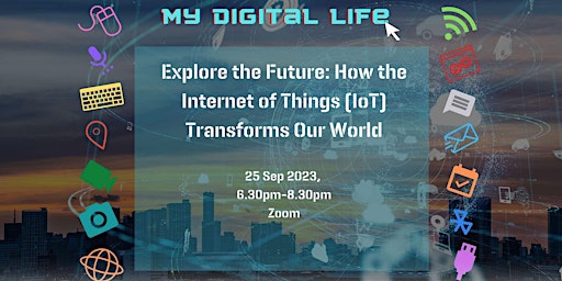 Imagem principal do evento Explore the Future: How the IoT Transforms Our World | My Digital Life