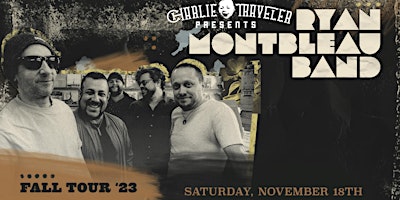 Charlie Traveler Presents: Ryan Montbleau Band + special guest TBA