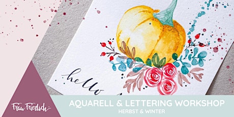 Hauptbild für Aquarell- & Lettering Workshop |Herbst & Winter