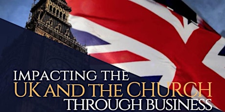 Impacting The UK And The Church Through Business primary image