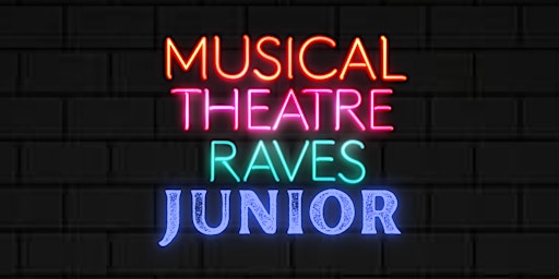 JUNIOR MUSICAL THEATRE RAVES LONDON LAUNCH 13-17 primary image