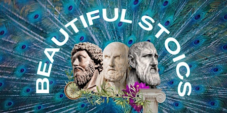Stoicon 2023. Beautiful Stoics: What Beauty can teach us about how to live. primary image
