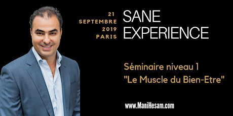 Image principale de Séminaire Mani Hesam, SANE Expérience niveau 1, à Paris  - Le Muscle du Bien-Etre